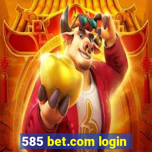 585 bet.com login